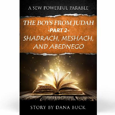 Shadrach, Meshach and Abednego Shadrach, Meshach and Abednego