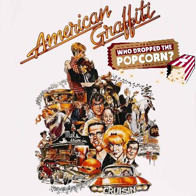Ep22 - American Graffiti Ep22 - American Graffiti