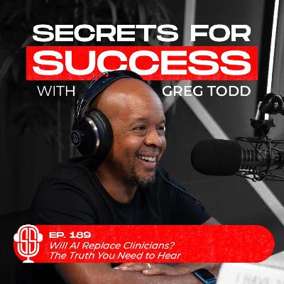 Episode 189: Will AI Replace Clinicians? The Truth You Need to Hear: 10 Questions Episode