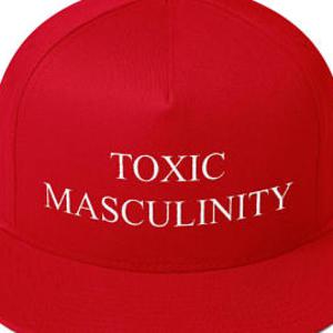 9/1/18 Womanhood and Toxic Masculinity 9/1/18 Womanhood and Toxic Masculinity