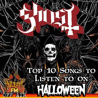 Ghost: Top 10 Songs to Listen to on Halloween