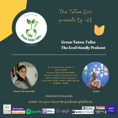 Green Tatwa Talks Ep 68 – In conversation with Komal (her artistic life)
