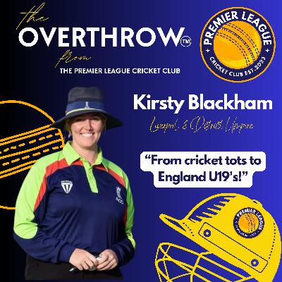 "From cricket tots to England U19's!” with Kirsty Blackham, Liverpool & District PL Umpire