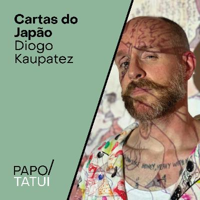 Cartas do Japão | Diogo Kaupatez