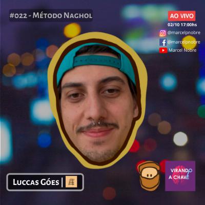 #022 Podcast Virando a Chave - Luccas Goes | Método Naghol