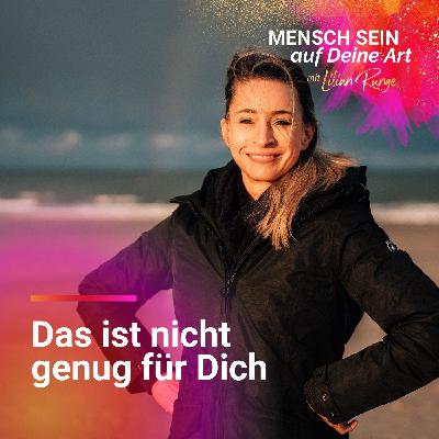 Warum wir uns mit zu wenig zufriedengeben - und wie Du das änderst