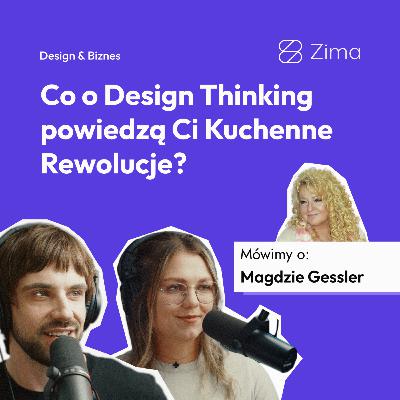 34. Co o Design Thinking powiedzą Ci Kuchenne Rewolucje? 34. Co o Design Thinking powiedzą Ci Kuchenne Rewolucje?