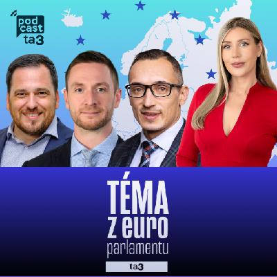 Téma z Europarlamentu: Tomáš Zdechovský, Jaroslav Bžoch, Milan Uhrík Téma z Europarlamentu: Tomáš Zdechovský, Jaroslav Bžoch, Milan Uhrík