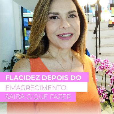 Flacidez depois do emagrecimento: saiba o que fazer Flacidez depois do emagrecimento: saiba o que fazer