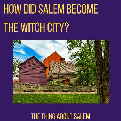 How Did Salem Become the Witch City?
