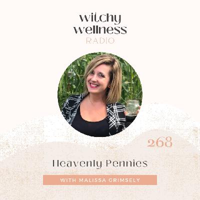 #268 Heavenly Pennies with Malissa Grimsley