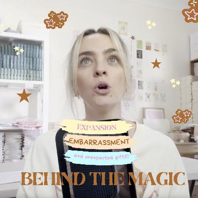 Pt 2 ~ Behind The Magic ~ Expansion, Embarrassment & Unexpected Gifts
