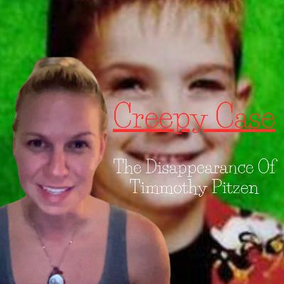 Creepy Case: The Disappearance of Timmothy Pitzen