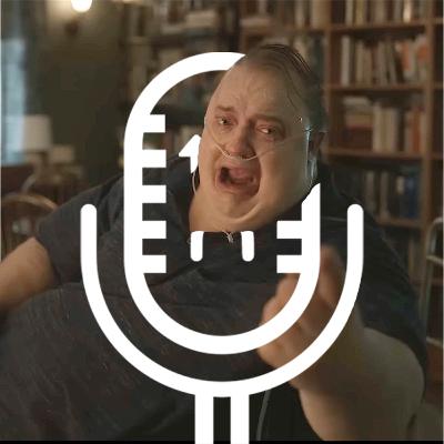 El Chufle Podcast 68 - The Whale: cuando las circuntancias te llevan al extremo