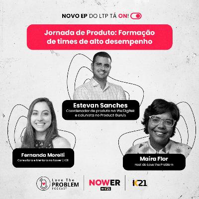 Ep. 221 - Jornada de Produto: Formação de times de alto desempenho