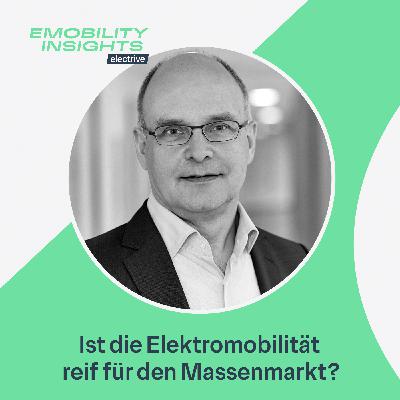 Ist die Elektromobilität reif für den Massenmarkt?