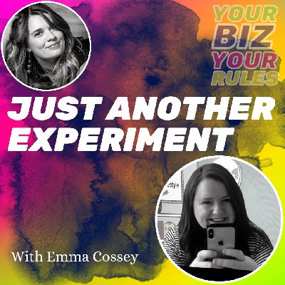 Ep 2.45 Just Another Experiment with Emma Cossey