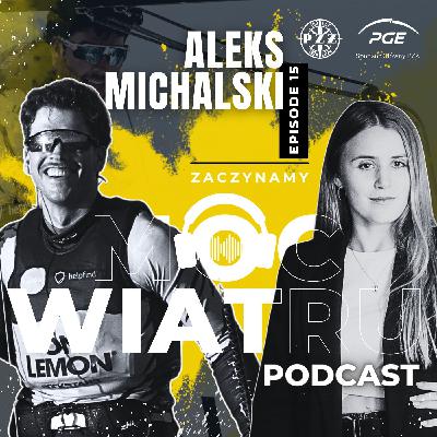 Aleks Michalski - mógłbym obrać łatwiejsza drogę, ale…