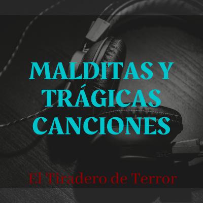#31 Malditas Canciones Trágicas || Podcast || El Tiradero de Terror #31 Malditas Canciones Trágicas || Podcast || El Tiradero de Terror
