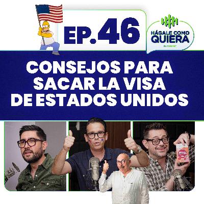 Consejos para sacar la visa de Estados Unidos. Ep. 46