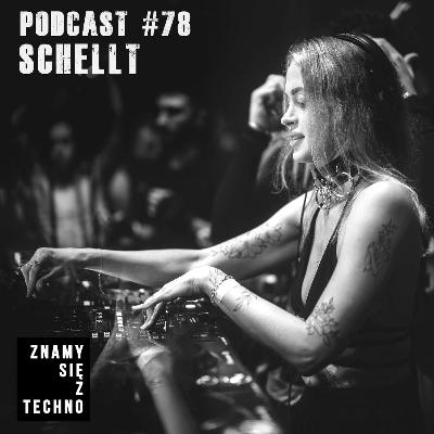 [Znamy się z Techno Podcast # 78] SCHELLT