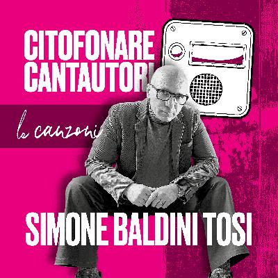 CITOFONARE CANTAUTORI #01 (2/2) Simone Baldini Tosi | le canzoni