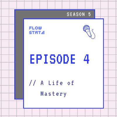 ```TALK``` S5.E4 // A Life of Mastery // Achieve mastery in your desired fields, listening to your inner force and drowning out the noise of social pressure.