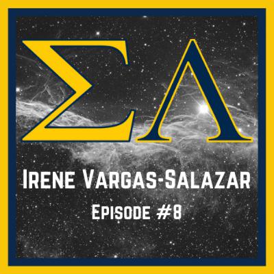 Everything Astronomy Episode #008: Irene Vargas-Salazar
