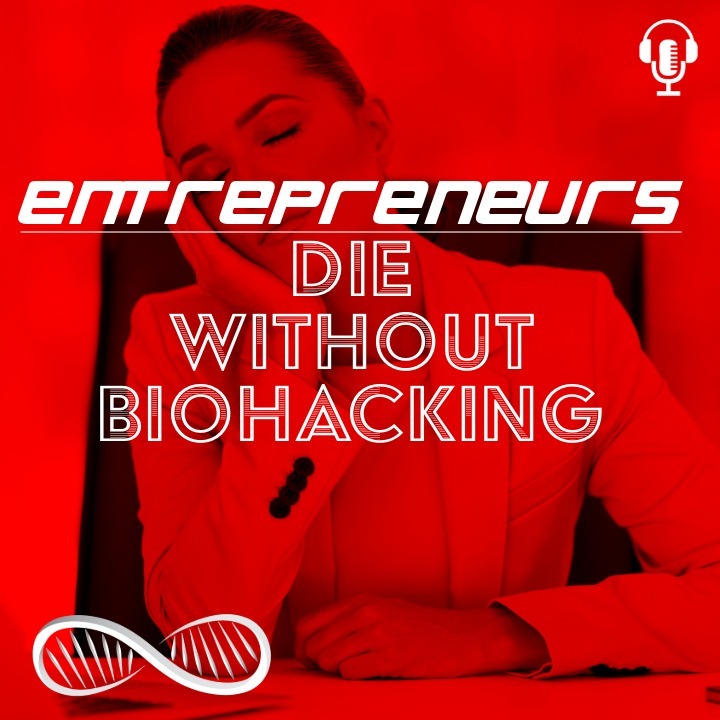 Story: Entrepreneurs die without biohacking 🎙️ Interview with Russell Symes of Infinite Age