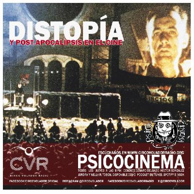 PSICOCINEMA - DISTOPÍA Y POST APOCALIPSIS EN EL CINE - 20250814