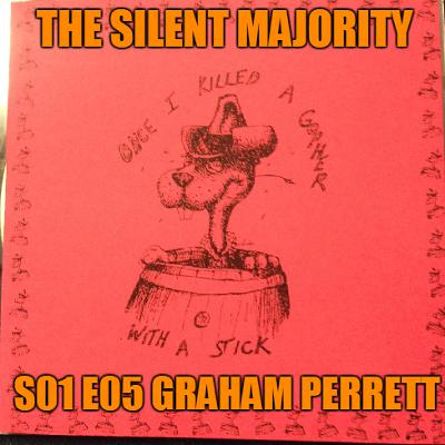 S01 E05 :: GRAHAM PERRETT
