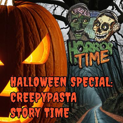 A Horror Time Halloween Special: Creepypasta Story Time