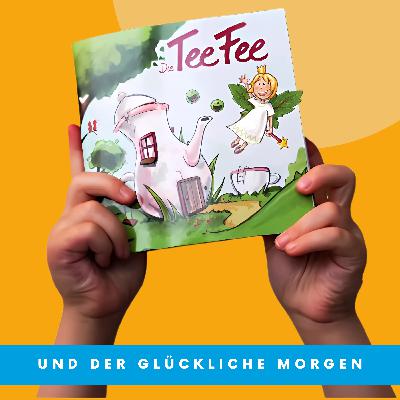 TeeFee und der glückliche Morgen: Eine Vorlesezeit für kleine Ohren und große Pausen