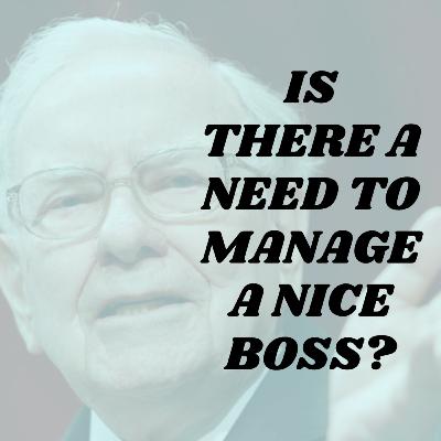 #7 - Is there a need to manage a nice boss?
