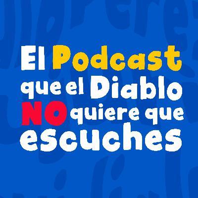 Ep. 7 En el nombre de Jesús | El Podcast que el diablo no quiere que escuches