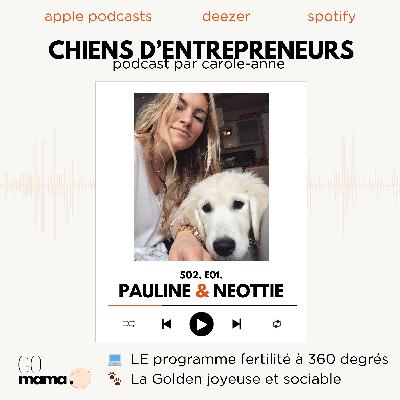 #07. Pauline & Néottie - Go Mama, Golden attachante et transformer son expérience personnelle en solution #07. Pauline & Néottie - Go Mama, Golden attachante et transformer son expérience personnelle en solution