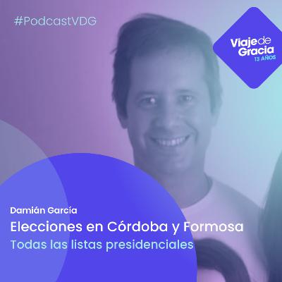 #084 DAMIAN GARCIA Elecciones en Córdoba y Formosa | Junio 26, 2023. Lunes