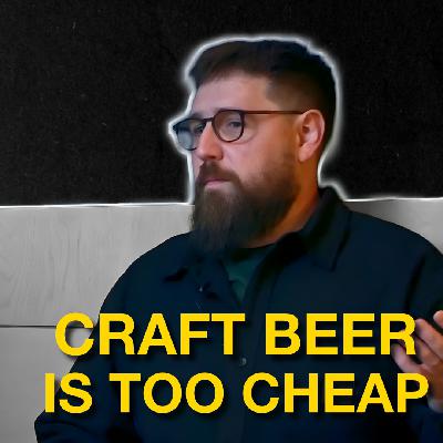Is craft beer too cheap? Is craft beer too cheap?