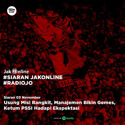 #SiaranJO: Usung Misi Bangkit, Manajemen Bikin Gemes, Ketum PSSI Hadapi Ekspektasi