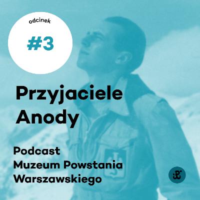 Do „Anody” mieli wyjątkowe zaufanie | Henryk Kończykowski „Halicz” | Przyjaciele Anody odc. 3