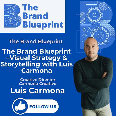 The Brand Blueprint –Visual Strategy & Storytelling with Luis Carmona