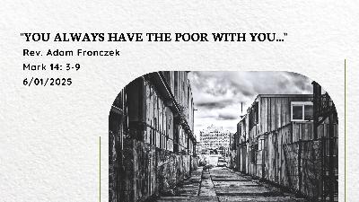 You Always Have the Poor With You