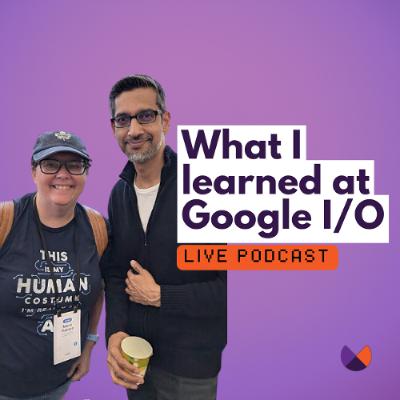 What I learned at Google I/O - Search is radically changing! What I learned at Google I/O - Search is radically changing!