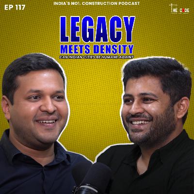 EP 117 – Legacy Meets Density: Can Indian Cities Be Humane Again? #thecode #architects #podcast EP 117 – Legacy Meets Density: Can Indian Cities Be Humane Again? #thecode #architects #podcast