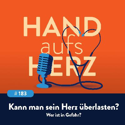# 183 - Kann man sein Herz überlasten? Wer ist in Gefahr?