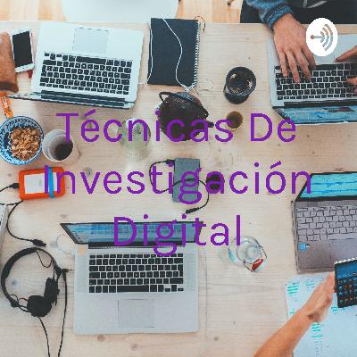 Técnicas de investigación digital