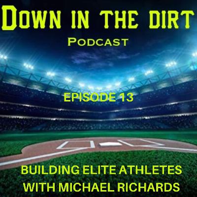 Building ELITE Athletes with Michael Richards | Part 1 | EP 13