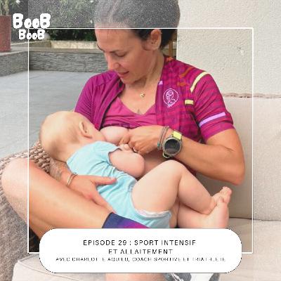 29. Sport intensif et allaitement avec Charlotte Aquilo, coach sportive et triathlète