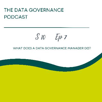 What does a Data Governance Manager do?