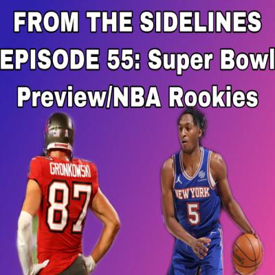 E55: Super Bowl Preview/NBA Rookies E55: Super Bowl Preview/NBA Rookies